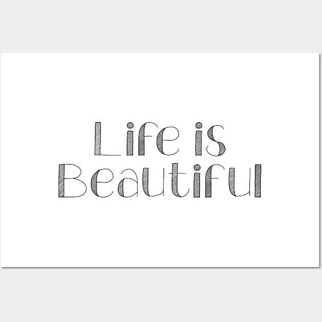 Life is Beautiful Wall Art by potatonamotivation